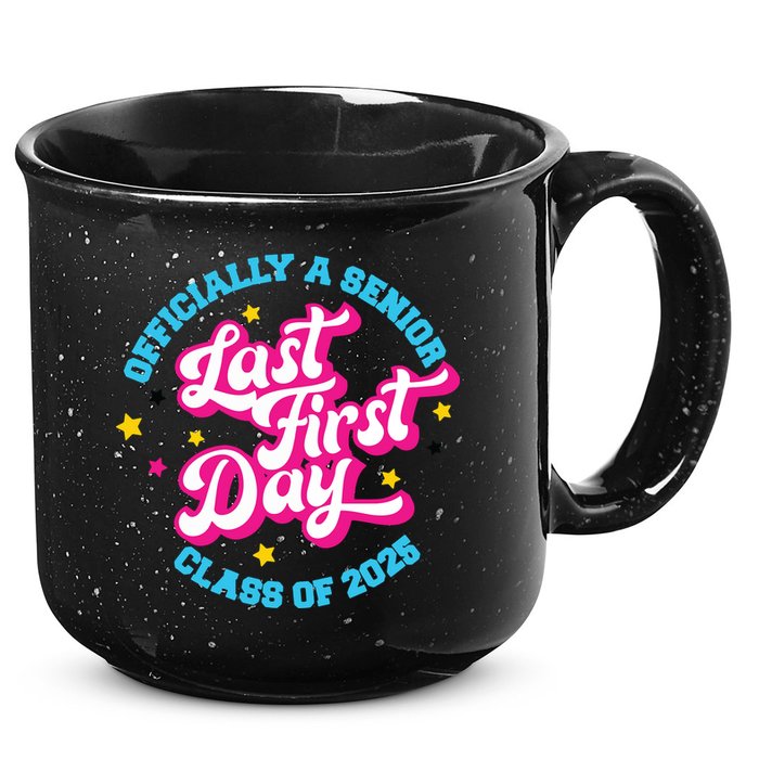 First Last Day Of School Officially A Senior Class Of 2025 15oz Campfire Ceramic Mug