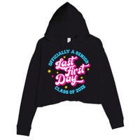 First Last Day Of School Officially A Senior Class Of 2025 Crop Fleece Hoodie