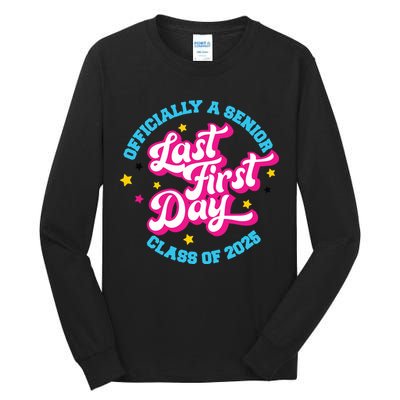 First Last Day Of School Officially A Senior Class Of 2025 Tall Long Sleeve T-Shirt