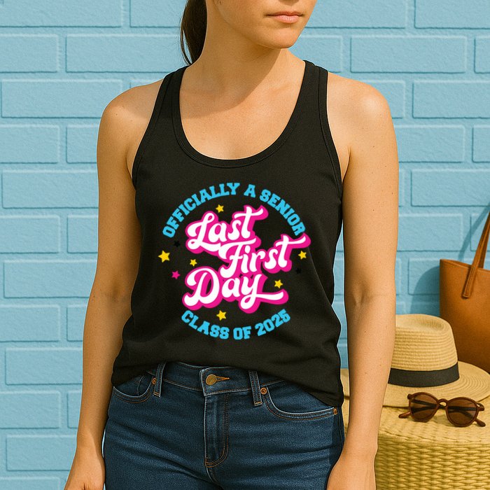 First Last Day Of School Officially A Senior Class Of 2025 Womens Tank Top