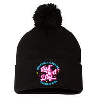 First Last Day Of School Officially A Senior Class Of 2025 Pom Pom 12in Knit Beanie