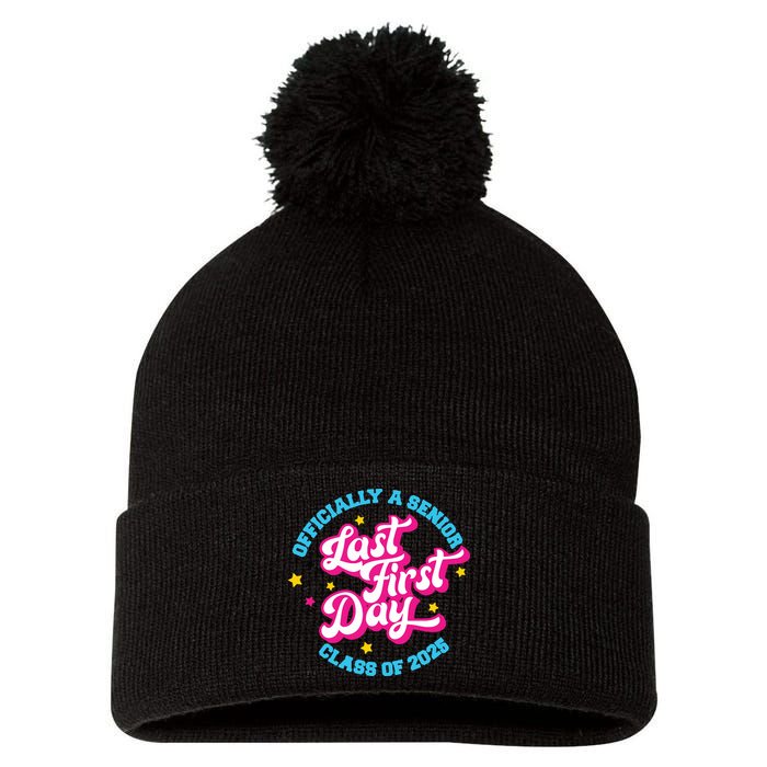 First Last Day Of School Officially A Senior Class Of 2025 Pom Pom 12in Knit Beanie