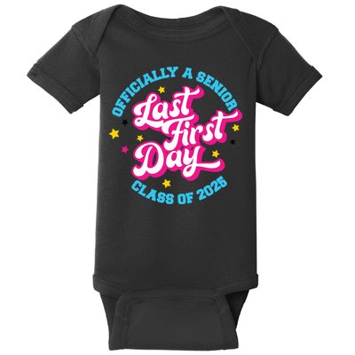 First Last Day Of School Officially A Senior Class Of 2025 Baby Bodysuit