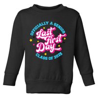 First Last Day Of School Officially A Senior Class Of 2025 Toddler Sweatshirt