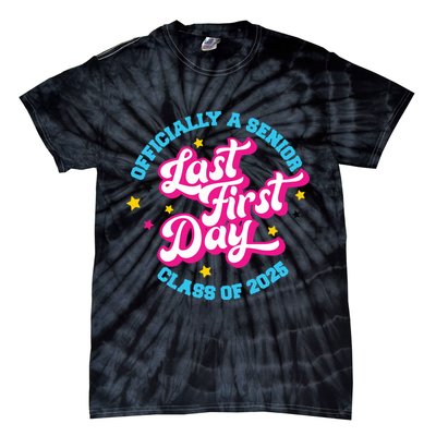 First Last Day Of School Officially A Senior Class Of 2025 Tie-Dye T-Shirt