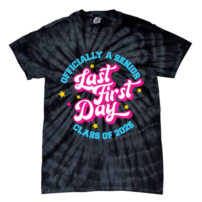 First Last Day Of School Officially A Senior Class Of 2025 Tie-Dye T-Shirt