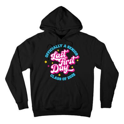 First Last Day Of School Officially A Senior Class Of 2025 Tall Hoodie