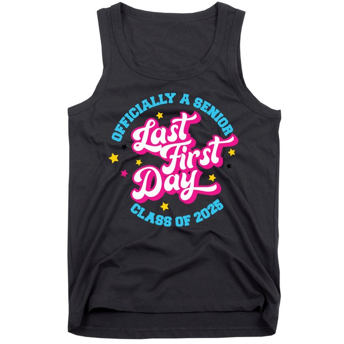 First Last Day Of School Officially A Senior Class Of 2025 Tank Top