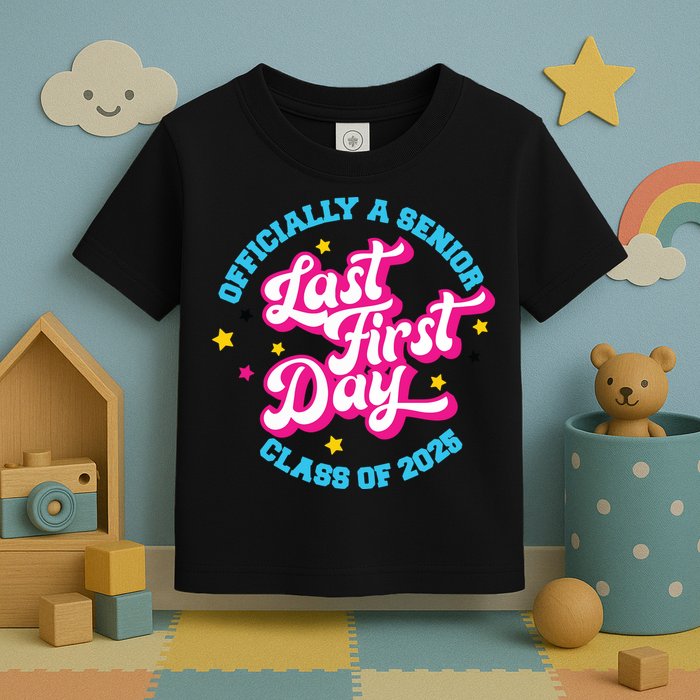 First Last Day Of School Officially A Senior Class Of 2025 Toddler T-Shirt