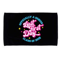 First Last Day Of School Officially A Senior Class Of 2025 Microfiber Hand Towel