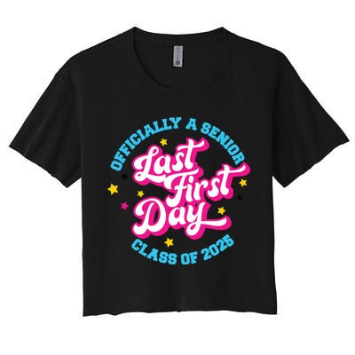 First Last Day Of School Officially A Senior Class Of 2025 Crop Top