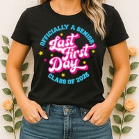 First Last Day Of School Officially A Senior Class Of 2025 Womens T-Shirt