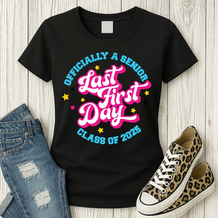 First Last Day Of School Officially A Senior Class Of 2025 Womens T-Shirt