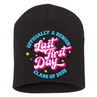 First Last Day Of School Officially A Senior Class Of 2025 Short Acrylic Beanie