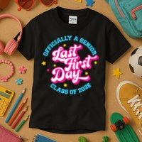 First Last Day Of School Officially A Senior Class Of 2025 Kids T-Shirt