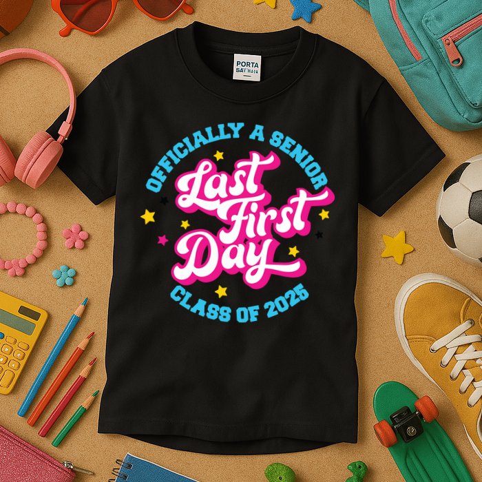 First Last Day Of School Officially A Senior Class Of 2025 Kids T-Shirt