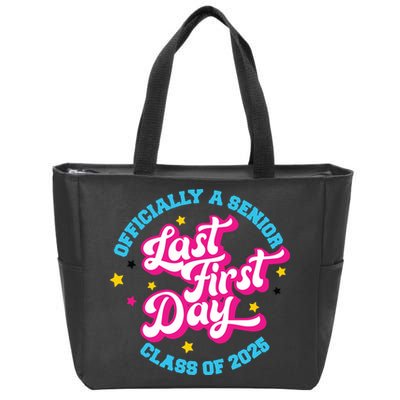 First Last Day Of School Officially A Senior Class Of 2025 Zip Tote Bag