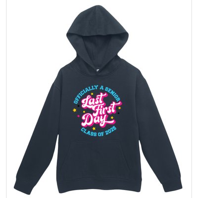 First Last Day Of School Officially A Senior Class Of 2025 Urban Pullover Hoodie