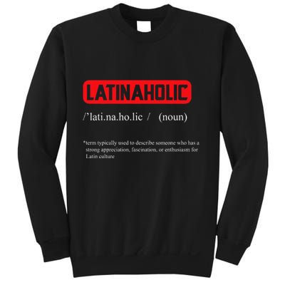 Funny Latinaholic Dictionary Definition For Latina Pride Sweatshirt