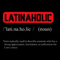 Funny Latinaholic Dictionary Definition For Latina Pride Button