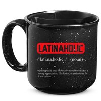 Funny Latinaholic Dictionary Definition For Latina Pride 15oz Campfire Ceramic Mug