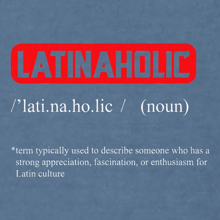 Funny Latinaholic Dictionary Definition For Latina Pride Garment-Dyed Sweatshirt