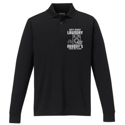 Funny Laundry DonT Worry Laundry Nobody Is Doing Me Either Gift Performance Long Sleeve Polo