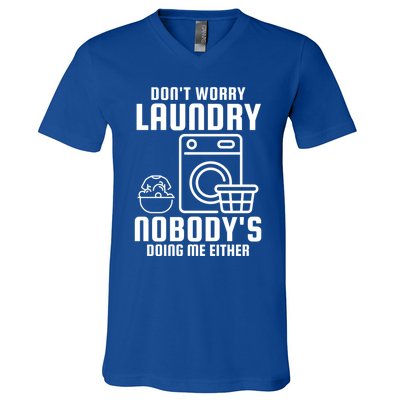 Funny Laundry DonT Worry Laundry Nobody Is Doing Me Either Gift V-Neck T-Shirt