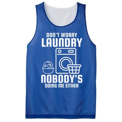 Funny Laundry DonT Worry Laundry Nobody Is Doing Me Either Gift Mesh Reversible Basketball Jersey Tank