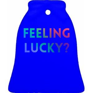 Feeling Lucky Dating Singles Expression Gift Ceramic Bell Ornament