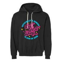 First Last Day Of School Officially A Senior Class Of 2025 Garment-Dyed Fleece Hoodie