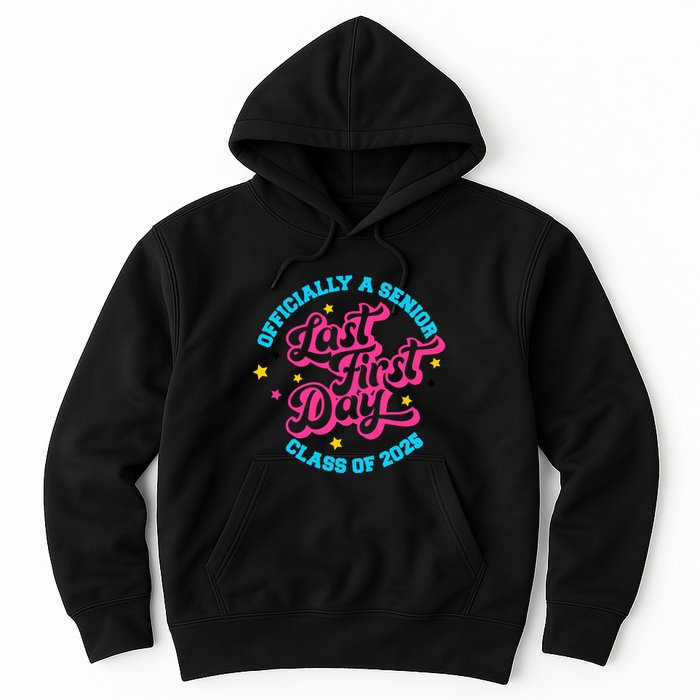 First Last Day Of School Officially A Senior Class Of 2025 Hoodie