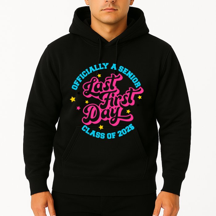 First Last Day Of School Officially A Senior Class Of 2025 Hoodie