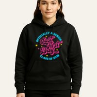 First Last Day Of School Officially A Senior Class Of 2025 Hoodie
