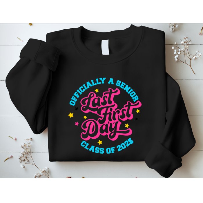 First Last Day Of School Officially A Senior Class Of 2025 Sweatshirt