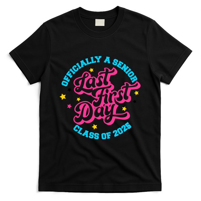 First Last Day Of School Officially A Senior Class Of 2025 T-Shirt