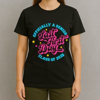 First Last Day Of School Officially A Senior Class Of 2025 T-Shirt