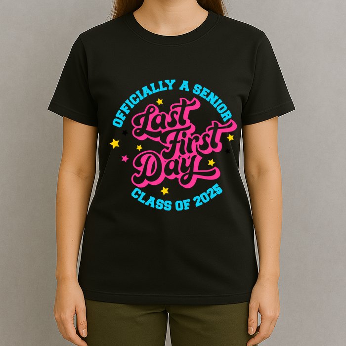 First Last Day Of School Officially A Senior Class Of 2025 T-Shirt