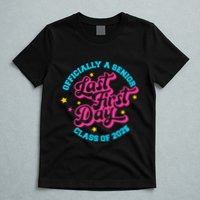 First Last Day Of School Officially A Senior Class Of 2025 T-Shirt