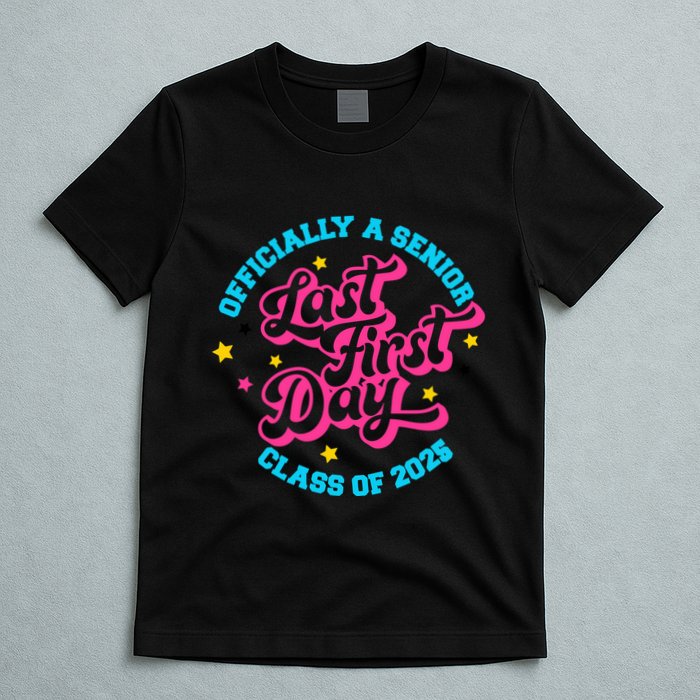 First Last Day Of School Officially A Senior Class Of 2025 T-Shirt