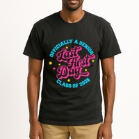 First Last Day Of School Officially A Senior Class Of 2025 Tall T-Shirt