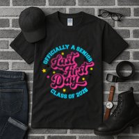 First Last Day Of School Officially A Senior Class Of 2025 Tall T-Shirt