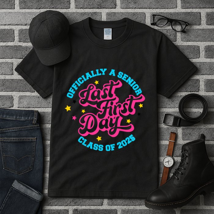 First Last Day Of School Officially A Senior Class Of 2025 Tall T-Shirt