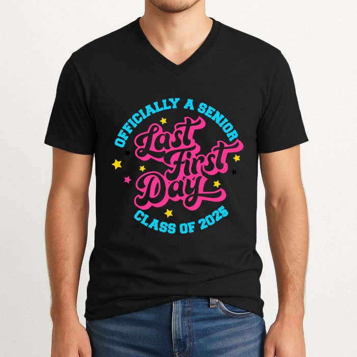 First Last Day Of School Officially A Senior Class Of 2025 V-Neck T-Shirt