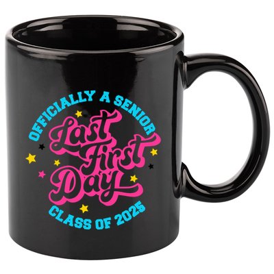 First Last Day Of School Officially A Senior Class Of 2025 11oz C Handle Ceramic Mug