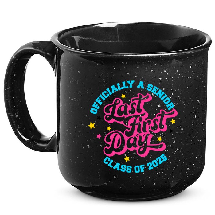 First Last Day Of School Officially A Senior Class Of 2025 15oz Campfire Ceramic Mug