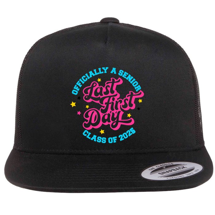 First Last Day Of School Officially A Senior Class Of 2025 Flatbill Hat