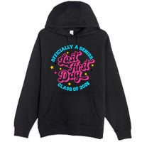 First Last Day Of School Officially A Senior Class Of 2025 Premium Pullover Hoodie