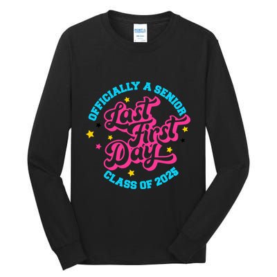 First Last Day Of School Officially A Senior Class Of 2025 Tall Long Sleeve T-Shirt