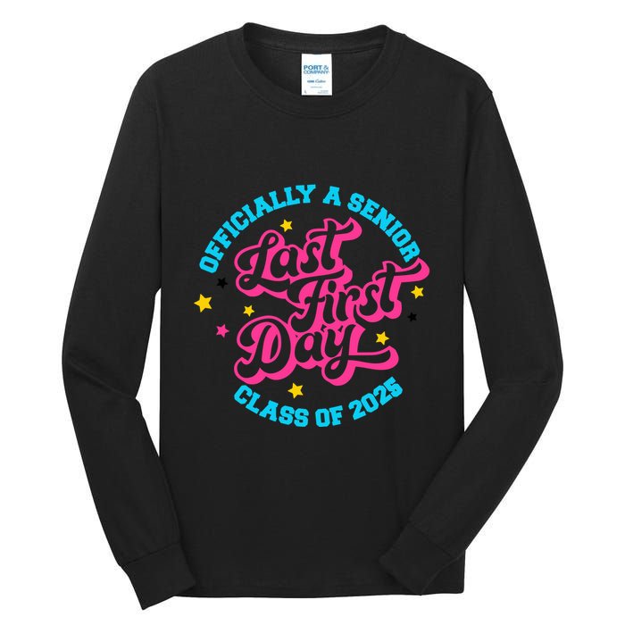 First Last Day Of School Officially A Senior Class Of 2025 Tall Long Sleeve T-Shirt